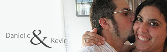 Danielle and Kevin Danielle and Kevin
